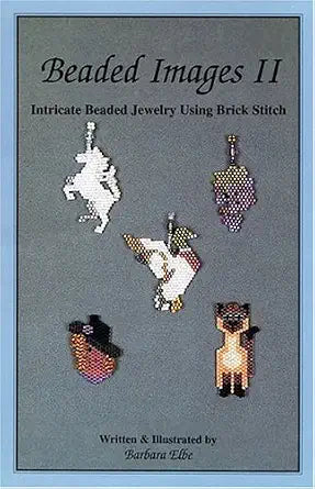 Beaded Images II - Intricate Beaded Jewelry Using Brick Stitch