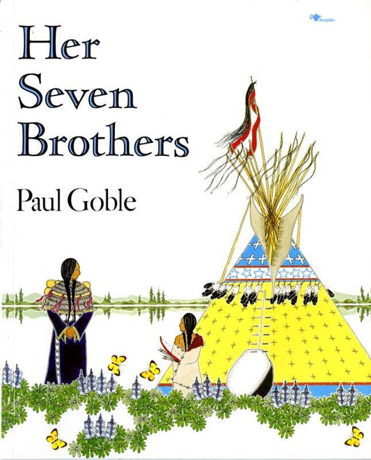 Her Seven Brothers by Paul Goble: Paperback; 32 pages / English
