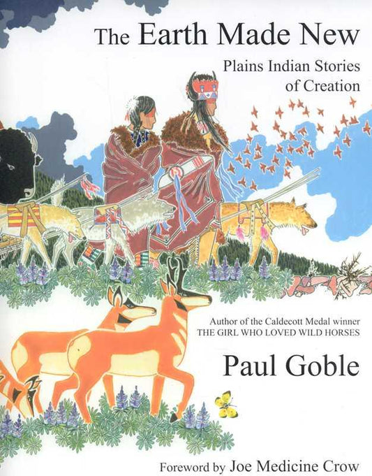 Earth Made New by Paul Goble: Hardcover; 40 pages / English