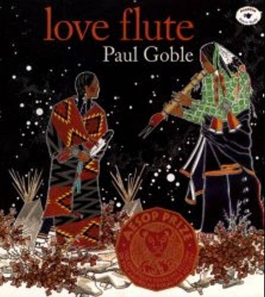 Love Flute by Paul Goble: Paperback; 32 pages / English